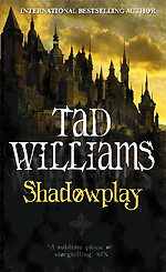 Shadowplay by Tad Williams