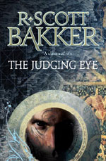 The Judging Eye, by R. Scott Bakker, UK paperback