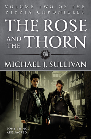 The Rose and the Thorn by Michael J. Sullivan