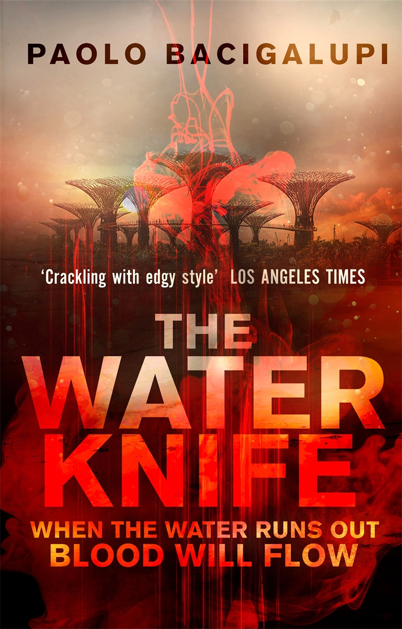 Cover Launch: The Water Knife by Paolo Bacigalupi - Orbit ...