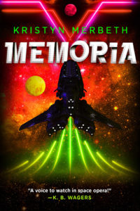 Book Cover: Memoria by Kristyn Merbeth. A spaceship soars through a red nebula cloud while neon green lasers chase at its heels. 