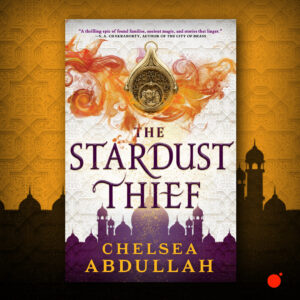 the stardust thief by chelsea abdullah