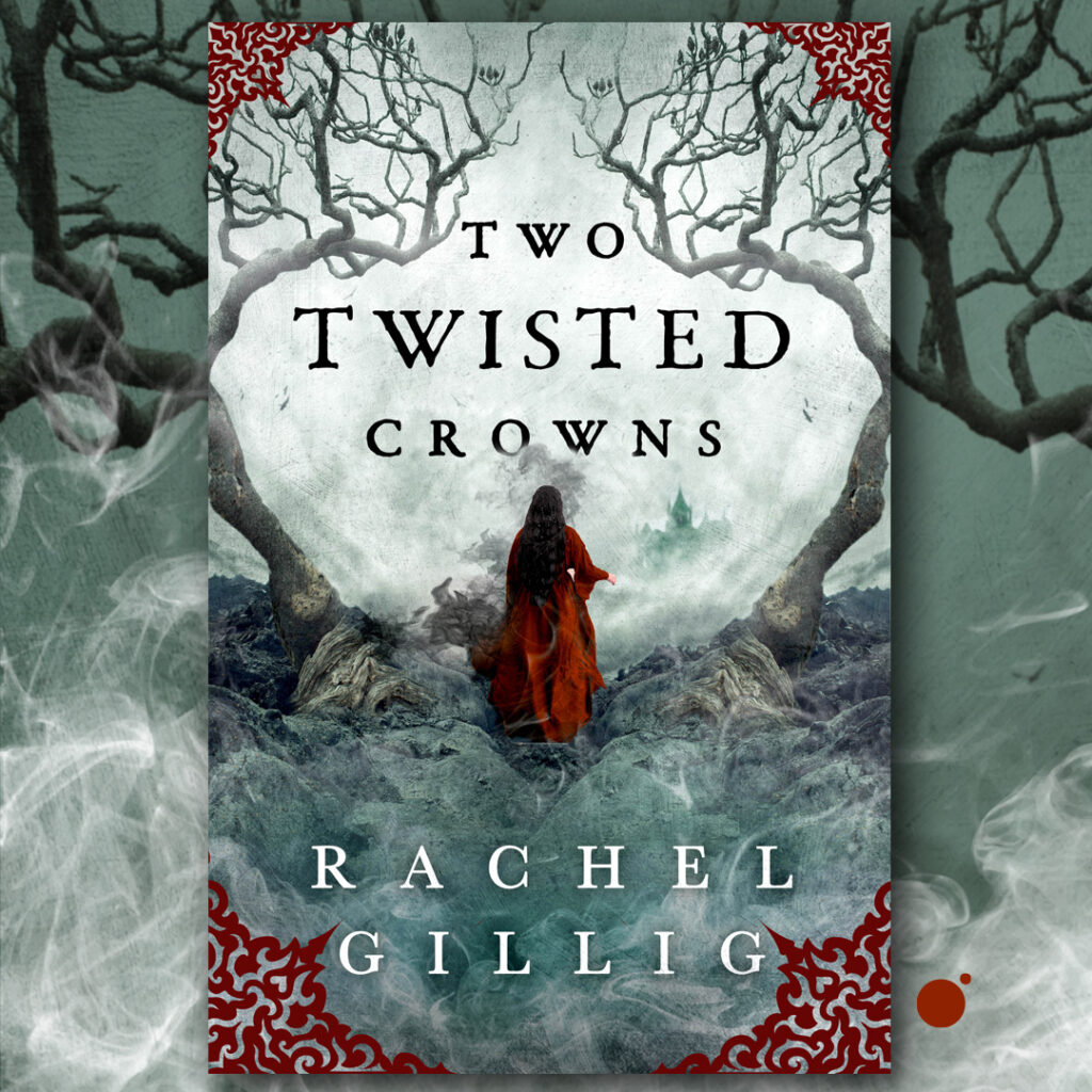 Cover Launch: TWO TWISTED CROWNS by Rachel Gillig - Orbit Books