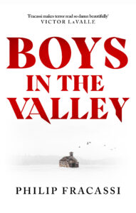 Book cover for Boys in the Valley by Philip Fracassi. Image shows a small historical cabin surrounded by a snowy wilderness all in white, with the title in bold blood-red font in the centre.