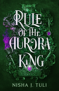 Book cover of Rule of the Aurora King. A forest green background with the title in the centre, surrounded by a torch with purple flames, crowns and a glowing purple pendant necklace