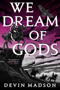 We Dream of Gods by Devin Madson